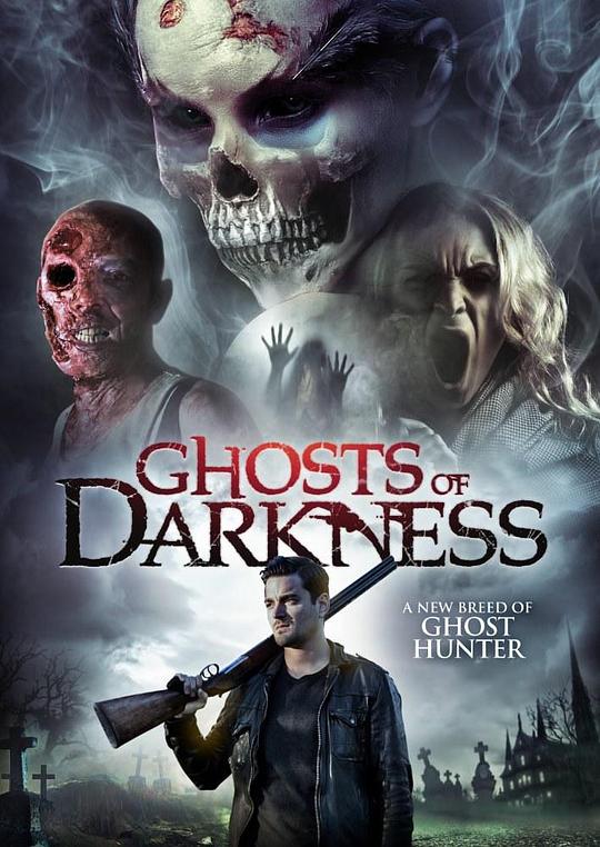 黑暗的幽灵 Ghosts Of Darkness (2017)