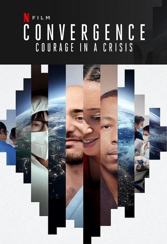 危机中的勇气 Convergence: Courage in a Crisis (2021)