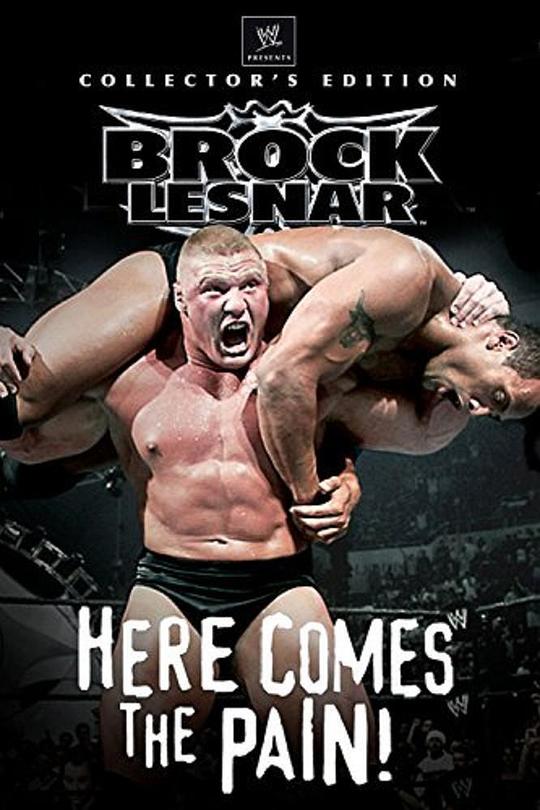 WWE：布洛克莱斯纳：痛苦来袭 WWE: Brock Lesnar: Here Comes the Pain (2003)