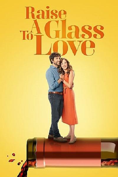 Raise a Glass to Love  (2021)