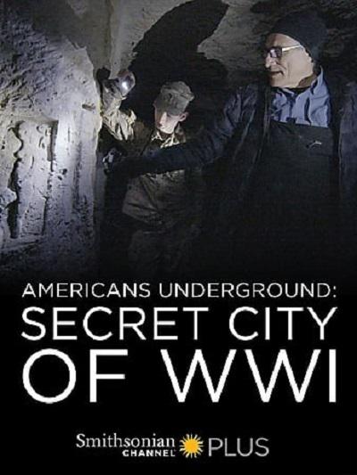 地下的美国人：一战秘密城市 Americans Underground: Secret City of WWI (2017)