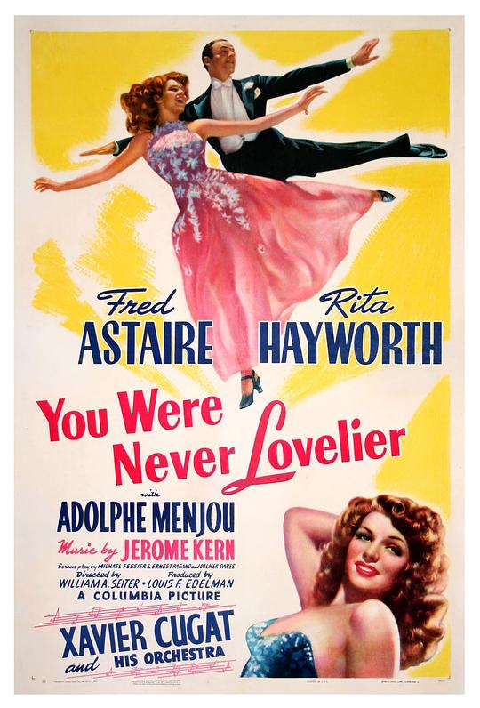 现在的你最可爱 You Were Never Lovelier (1942)